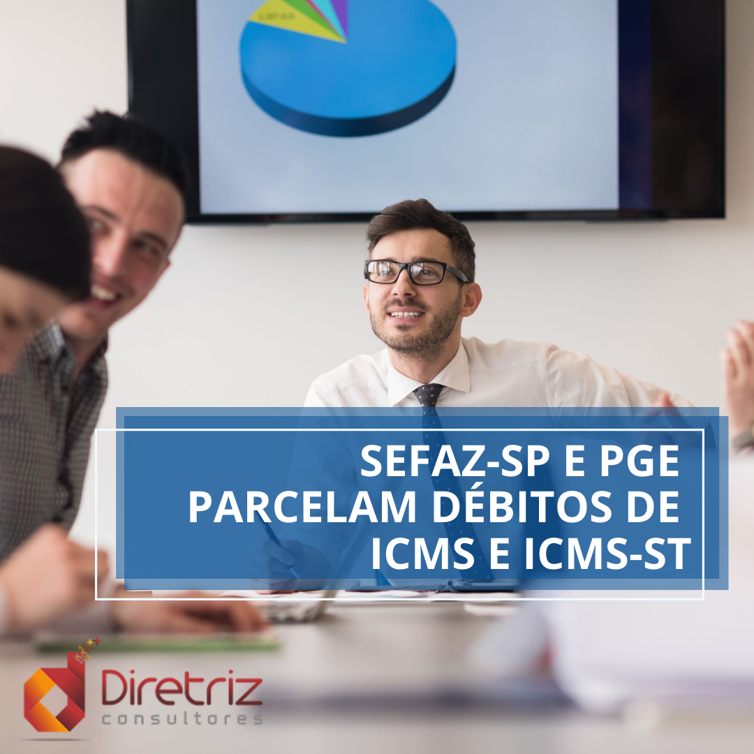 SEFAZ-SP e PGE parcelam débitos de ICMS e ICMS-ST em até 60 meses