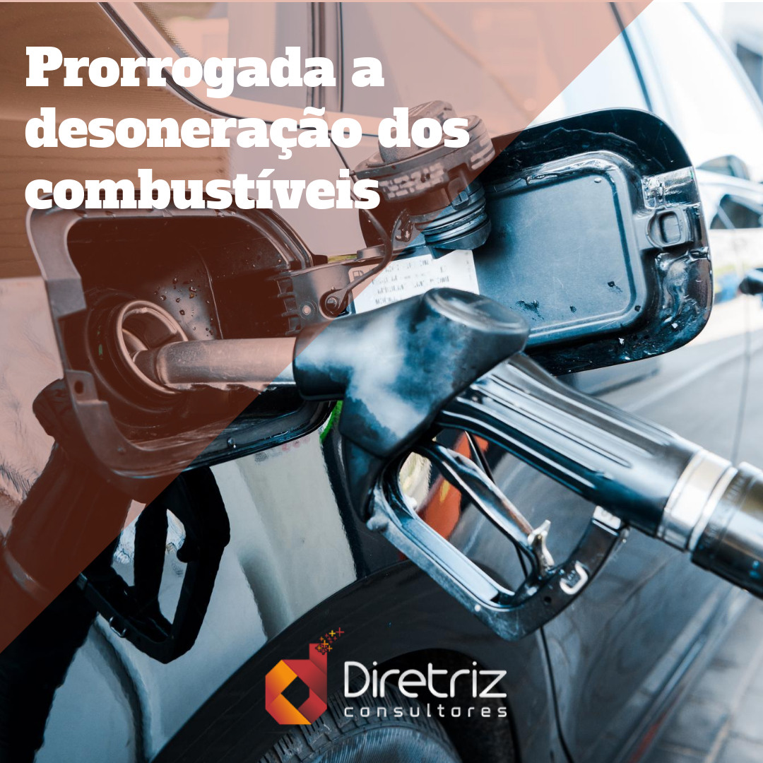 Prorrogada a desoneração dos combustíveis