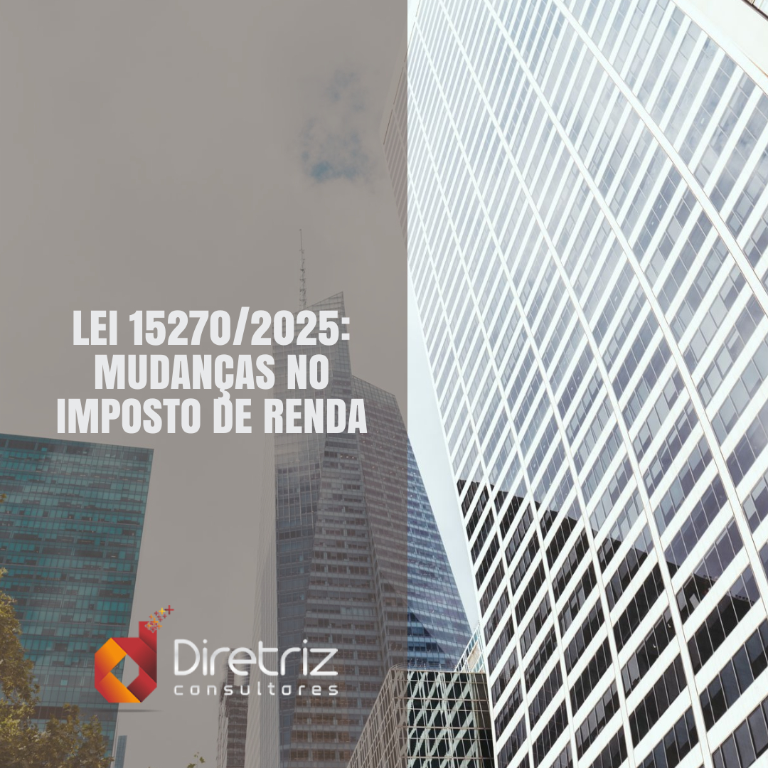 Lei n° 15.270/2025: mudanças no imposto de renda