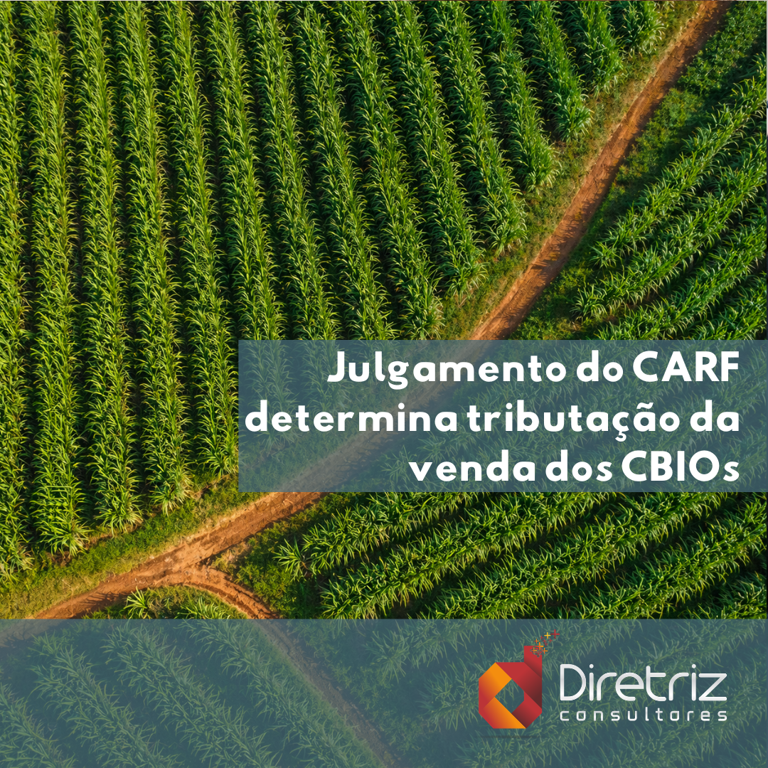 CARF determina que receitas obtidas na comercialização de créditos de descarbonização (CBIOs) devem ser tributadas